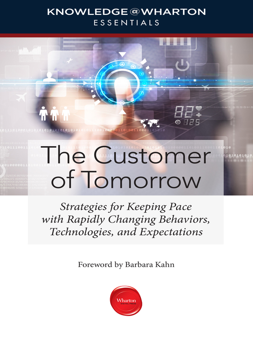 Title details for The Customer of Tomorrow by Knowledge@Wharton - Available